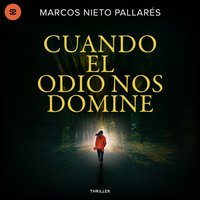 Cuando el odio nos domine - Nieto Pallares Marcos Nieto Pallares - audiobook