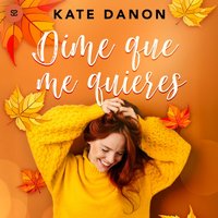 Dime que me quieres - Danon Kate Danon - audiobook