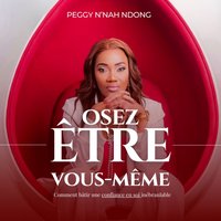 Osez etre vous-meme - Akendengue Azize Tanghino Akendengue - audiobook