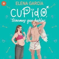 Cupido, tenemos que hablar - Garcia Elena Garcia - audiobook