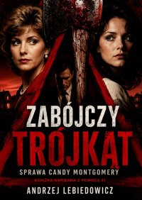 Zabójczy trójkąt. Sprawa Candy Montgomery - Andrzej Lebiedowicz - ebook