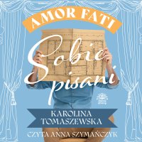 Amor fati. Tom 2. Sobie pisani - Karolina Tomaszewska - audiobook