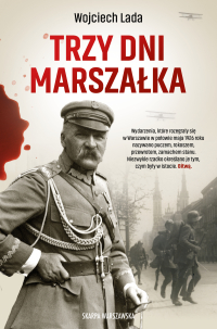 Trzy dni Marszałka - Wojciech Lada - ebook