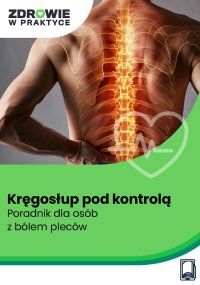 Kręgosłup pod kontrolą. Poradnik dla osób z bólem pleców - prof. dr Thomas Wessinghage - ebook