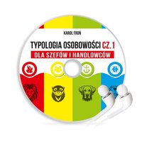 Typologia osobowości cz. 1 – Dla Szefów i Handlowców - Karol Froń - audiobook