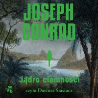 Jądro ciemności - Joseph Conrad - audiobook