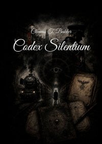 Codex Silentium - Clemens Bakker - ebook
