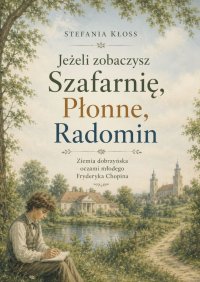 Jeżeli zobaczysz Szafarnię, Płonne, Radomin - Stefania Kłoss - ebook