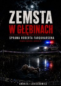 Zemsta w głębinach. Sprawa Roberta Farquharsona - Andrzej Lebiedowicz - ebook
