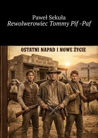 Rewolwerowiec Tommy Pif-Paf - Paweł Sekuła - ebook