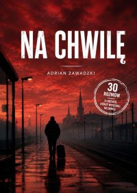 Na chwilę - Adrian Zawadzki - ebook