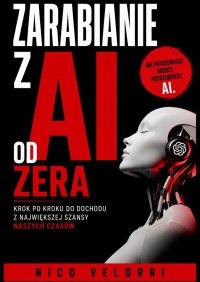 Zarabianie z AI od zera - Nico Velorri - ebook