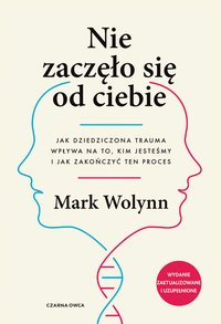 Nie zaczęło się od ciebie - Mark Wolynn - ebook
