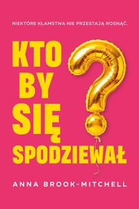 Kto by się spodziewał? - Anna Brook-Mitchell - ebook