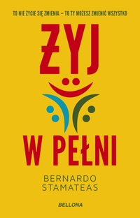 Żyj w pełni - Bernardo Stamateas - ebook