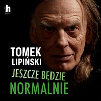Jeszcze będzie normalnie - Tomek Lipiński - audiobook