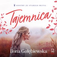Tajemnica - Ilona Gołębiewska - audiobook