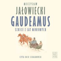 Gaudeamus. Szkice z lat minionych - Mieczysław Jałowiecki - audiobook