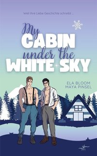 My Cabin under the White Sky. Fabian & Ty - Maya Pinsel - ebook
