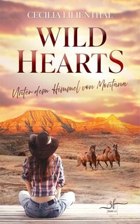Wild Hearts. Unter dem Himmel von Montana - Cecilia Lilienthal - ebook