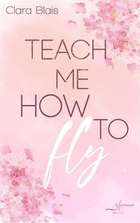 Teach Me How To Fly - Clara Blais - ebook
