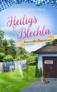 Heiligs Blechla - Cecilia Lilienthal - ebook