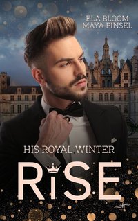 His Royal Winter Rise - Maya Pinsel - ebook