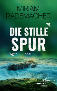 Die stille Spur - Miriam Rademacher - ebook