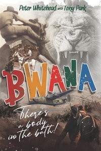 Bwana, There's a Body in the Bath! - Peter Whitehead - ebook