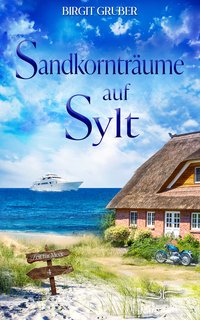 Sandkornträume auf Sylt (Nur bei uns!) - Birgit Gruber - ebook