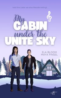 My Cabin under the Unite Sky. Milo & Konstantin - Maya Pinsel - ebook