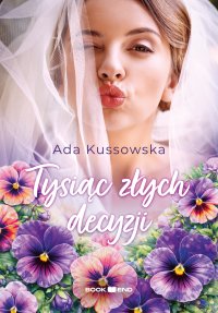 Tysiąc złych decyzji - Ada Kussowska - ebook