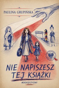 Nie napiszesz tej książki - Paulina Grupinska - ebook