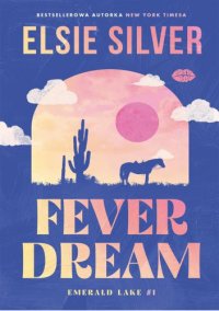 Fever Dream. Emerald Lake. Tom 1 - Elsie Silver - ebook