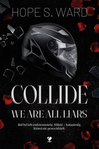 Collide. We Are All Liars - Hope S. Ward - ebook