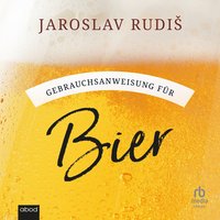 Gebrauchsanweisung für Bier - Jaroslav Rudiš - audiobook