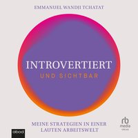 Introvertiert und sichtbar - Emmanuel Wandji Tchatat - audiobook