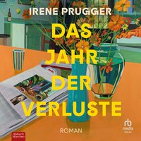 Das Jahr der Verluste - Irene Prugger - audiobook