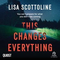 This Changes Everything - Lisa Scottoline - audiobook
