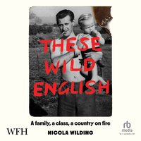 These Wild English - Nicola Wilding - audiobook