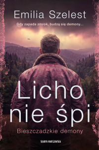 Bieszczadzkie demony. Licho nie śpi - Emilia Szelest - ebook