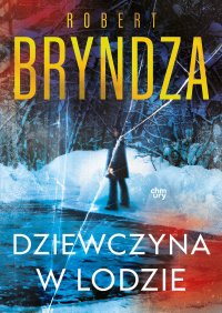 Erika Foster. Dziewczyna w lodzie. Tom 1 - Robert Bryndza - ebook
