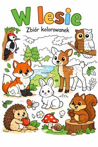 W lesie- zbiór kolorowanek - Anna Czetyrkowska - ebook