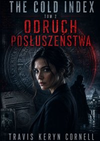 The cold index. Tom 2. Odruch posłuszeństwa - Travis Cornell - ebook