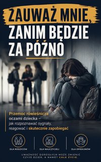 Zauważ mnie, zanim będzie za późno. Przemoc rówieśnicza oczami dziecka ... - Hanna Lachowicz - ebook