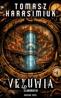 Vezuwia. Część 2. Elaboratio - Tomasz Harasimiuk - ebook
