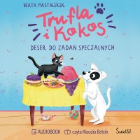 Trufla i Kokos. Deser do zadań specjalnych - Beata Mastalerek - audiobook