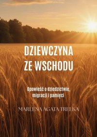 Dziewczyna ze Wschodu - Marlena Trelka - ebook