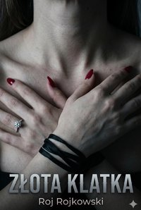 Złota Klatka - Roj Rojkowski - ebook