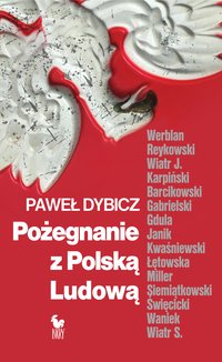 Pożegnanie z Polską Ludową - Paweł Dybicz - ebook